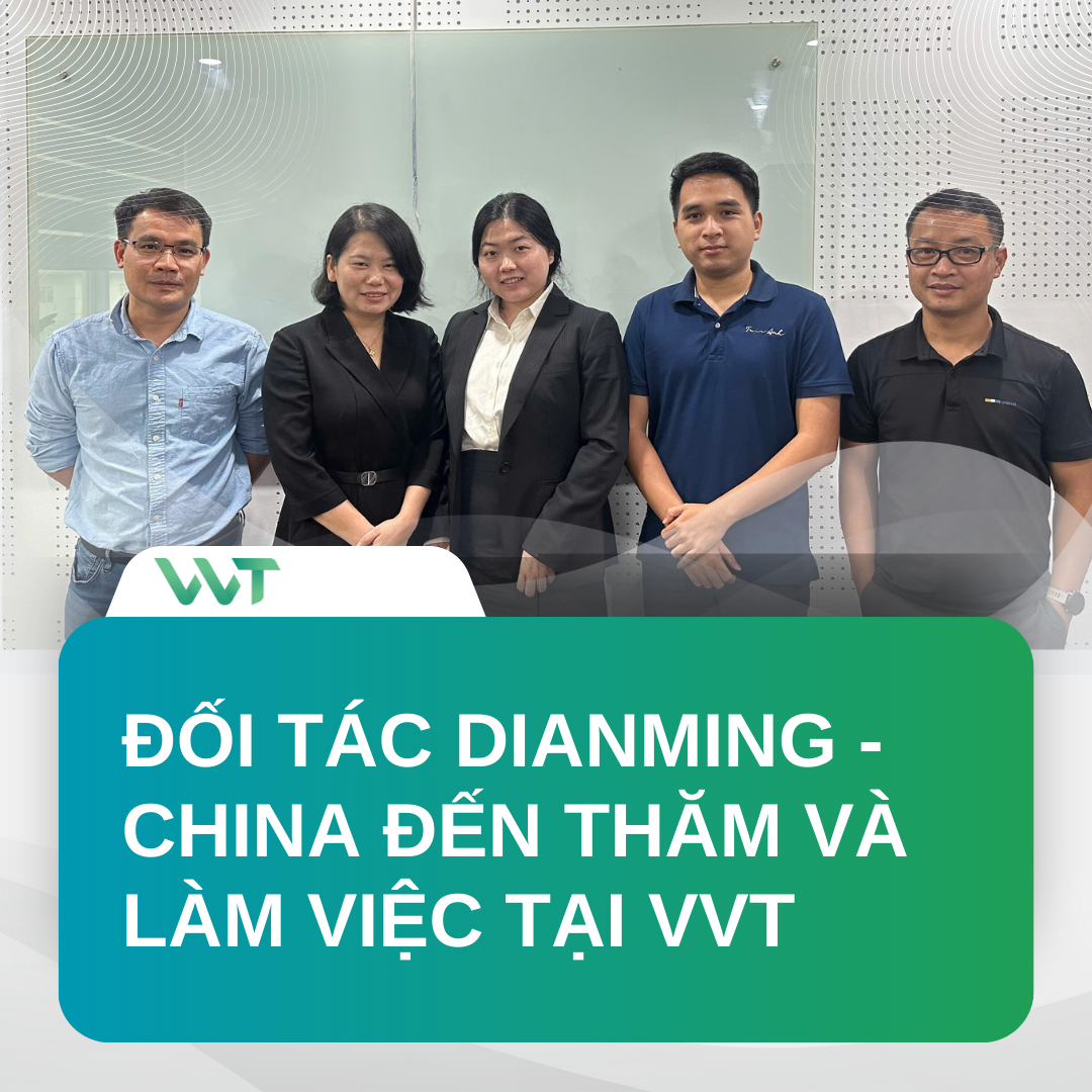 CHÀO ĐÓN ĐỐI TÁC DIANMING ĐẾN THĂM VÀ LÀM VIỆC TẠI VVT